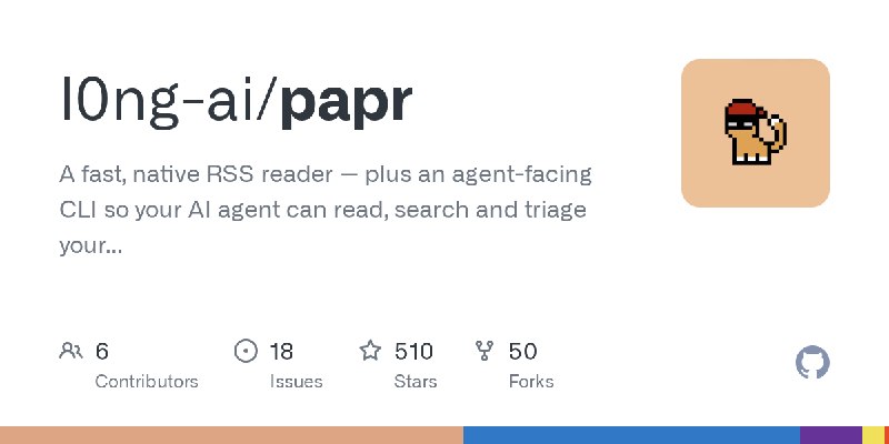 GitHub - l0ng-ai/papr: A fast, native RSS reader — plus an agent-facing CLI so your AI agent can read, search and triage your feeds…