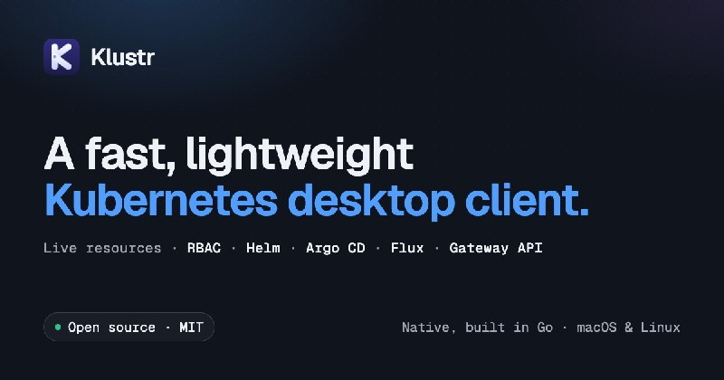 Klustr — a fast, native Kubernetes desktop client