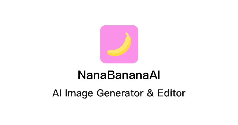 Nana AI：由 Nana 2 / Nana Pro 驱动的图像生成与编辑器