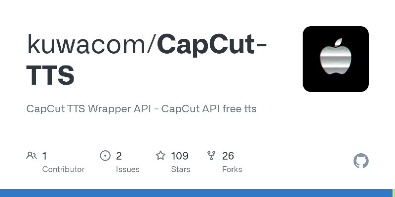 GitHub - kuwacom/CapCut-TTS: CapCut TTS Wrapper API - CapCut API free tts