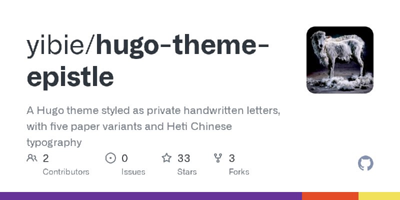 GitHub - yibie/hugo-theme-epistle: A Hugo theme styled as private handwritten letters, with five paper variants and Heti Chinese…
