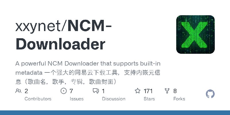 GitHub - xxynet/NCM-Downloader: A powerful NCM Downloader that supports built-in metadata  一个强大的网易云下载工具，支持内嵌元信息（歌曲名，歌手，专辑，歌曲封面）