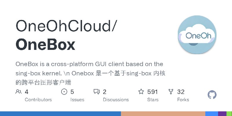 GitHub - OneOhCloud/OneBox: OneBox is a cross-platform GUI client based on the sing-box kernel. \n Onebox 是一个基于sing-box 内核的跨平台图形客户端