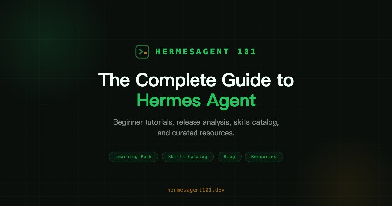 Hermes Agent 最完整上手指南 | HermesAgent 101