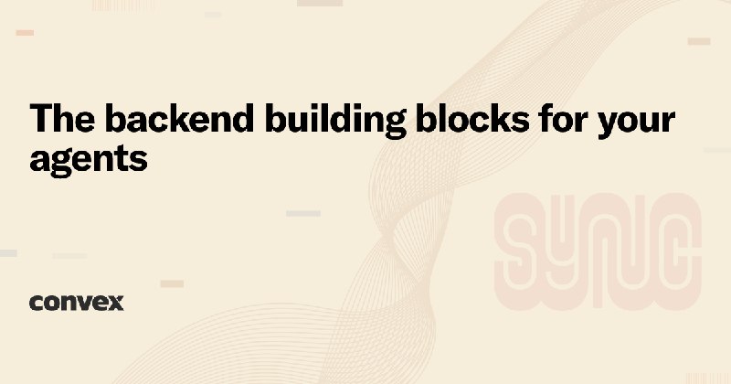 Convex | The backend building blocks for your agents