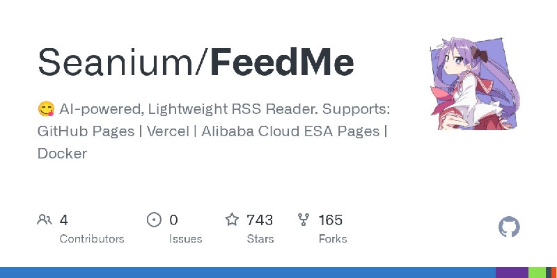 GitHub - Seanium/FeedMe: 😋 AI-powered, Lightweight RSS Reader. Supports: GitHub Pages | Vercel | Alibaba Cloud ESA Pages | Docker