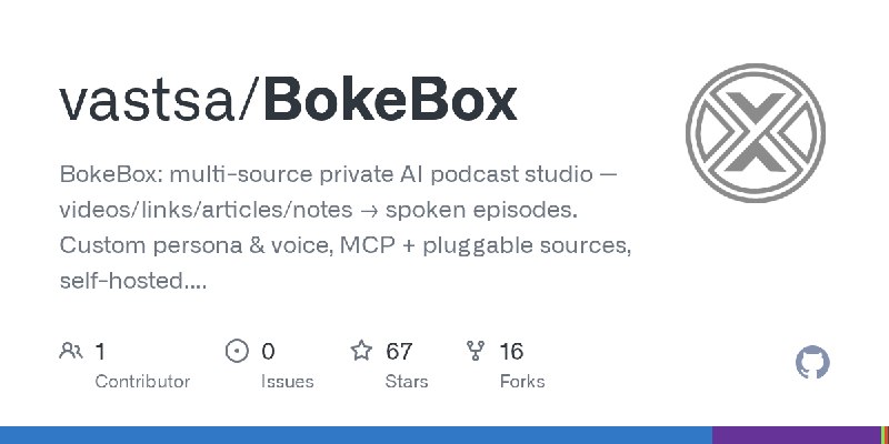 GitHub - vastsa/BokeBox: BokeBox: multi-source private AI podcast studio — videos/links/articles/notes → spoken episodes.   Custom…