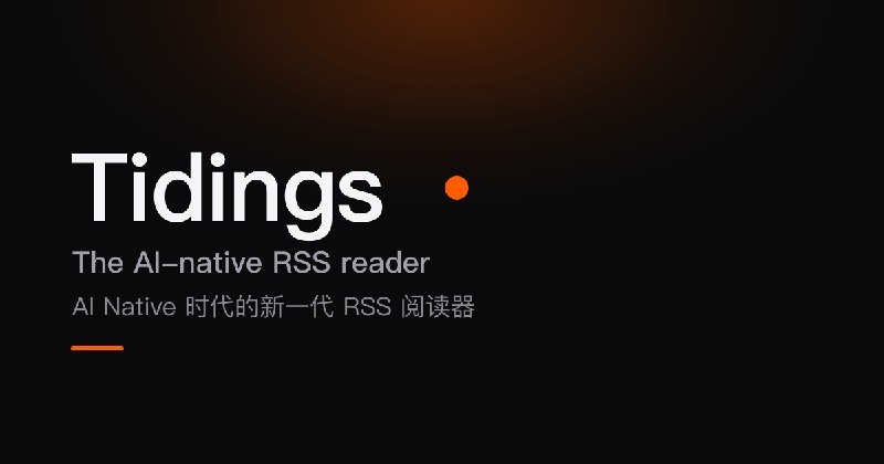 Tidings | Back to Reading · AI-native RSS Reader