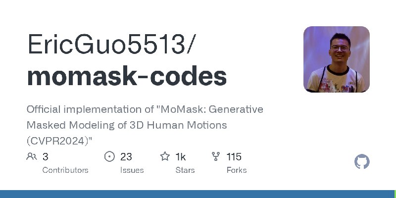 GitHub - EricGuo5513/momask-codes: Official implementation of "MoMask: Generative Masked Modeling of 3D Human Motions (CVPR2024)"