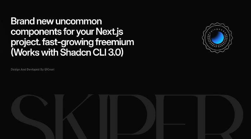Skiper UI - Un-common Components for shadcn/ui