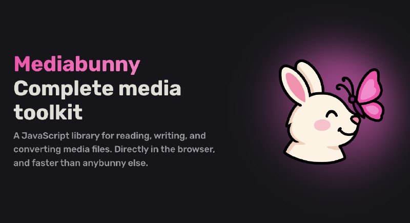 Mediabunny — A complete JavaScript media toolkit for the browser | Mediabunny
