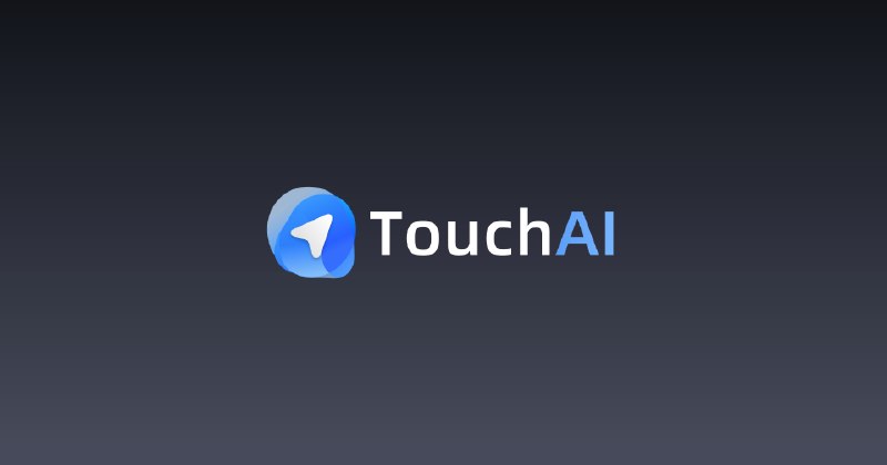 TouchAI：一触即达的桌面效率 Agent