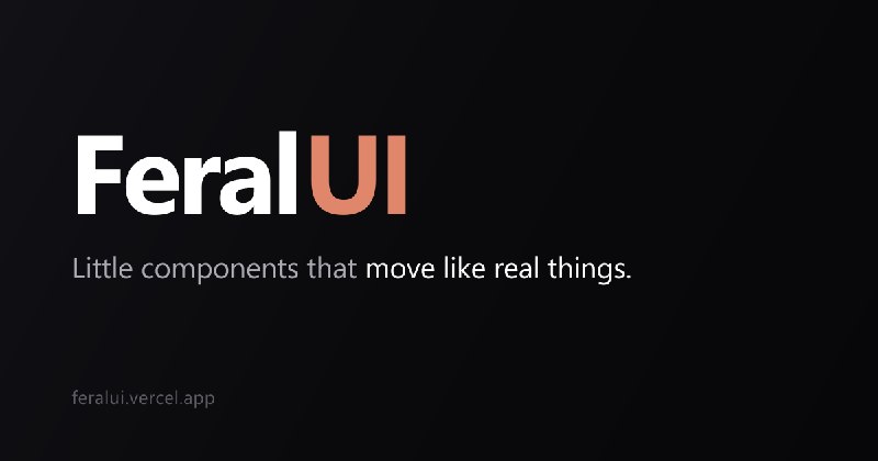 FeralUI · playful, physics-driven React elements