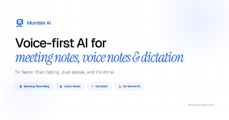 Mumble AI: Voice Notes, Meetings & Dictation on Mac