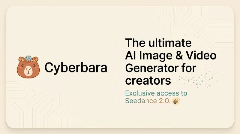 Cyberbara | All-in-One AI Image & Video Generator with Seedance 2.0, Gemini Omni, Nano Banana 2 & More