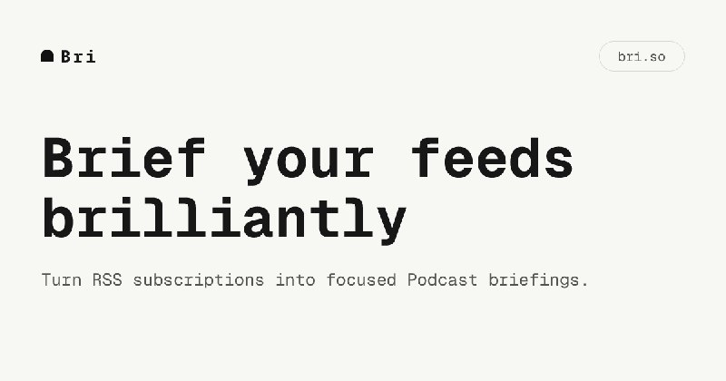 Bri | Brief your feeds, brilliantly.