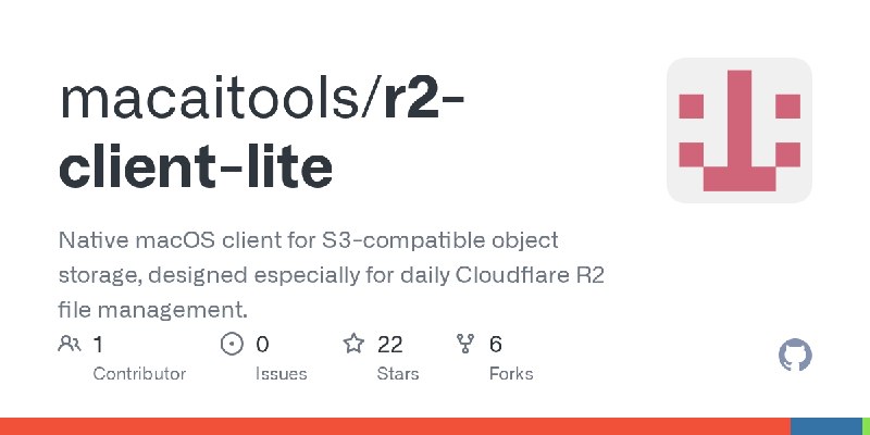 GitHub - macaitools/r2-client-lite: Native macOS client for S3-compatible object storage, designed especially for daily Cloudflare…