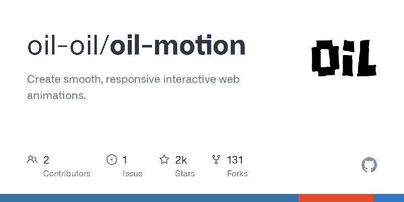 GitHub - oil-oil/oil-motion: Create smooth, responsive interactive web animations.