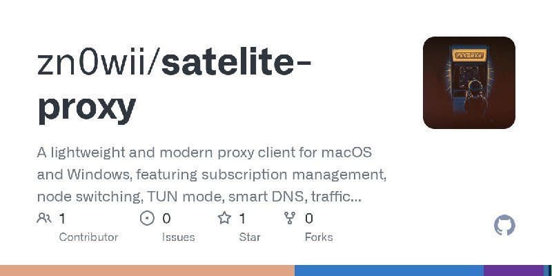 GitHub - zn0wii/satelite-proxy: A lightweight and modern proxy client for macOS and Windows, featuring subscription management…