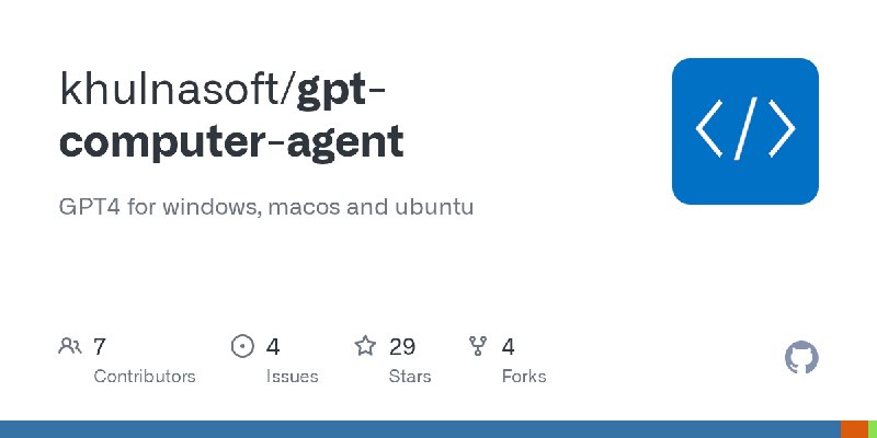 GitHub - khulnasoft/gpt-computer-agent: GPT4 for windows, macos and ubuntu