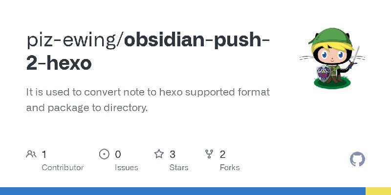 GitHub - piz-ewing/obsidian-push-2-hexo: It is used to convert note to hexo supported format and package to directory.