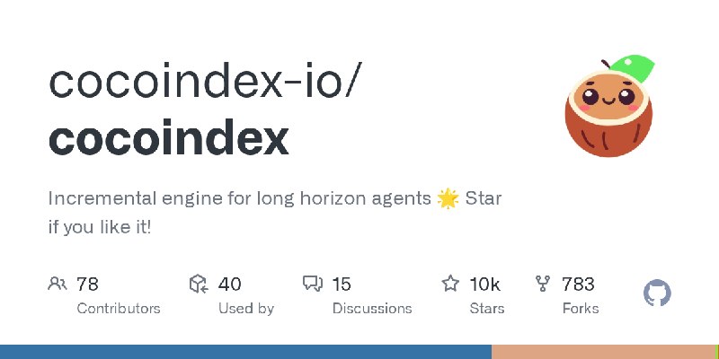 GitHub - cocoindex-io/cocoindex: Incremental engine for long horizon agents 🌟 Star if you like it!