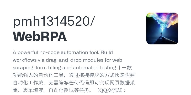 GitHub - pmh1314520/WebRPA: A powerful no-code automation tool. Build workflows via drag-and-drop modules for web scraping, form…