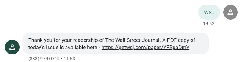 #教程分享免费订阅华尔街日报WSJ教程编辑一条短信“WSJ”到 (833) 979-0710，稍等片刻，就会收到一条包含当天报纸的完整 PDF 链接的信息