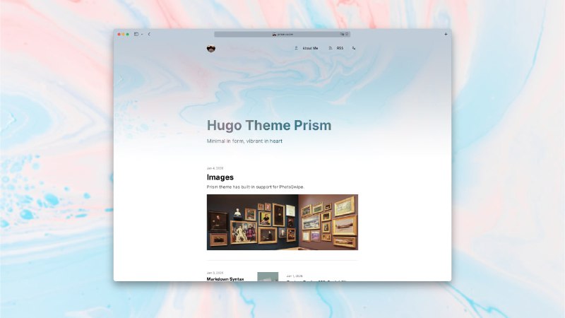 Hugo Theme Prism 一个由 CaiJimmy 开发的开源 Hugo 主题，定位为极简但视觉丰富、适合个人博客和作品集的网站模板，支持 暗色模式、自带搜索、响应式设计、多语言（i18n）、文章目录和归档布局等功能